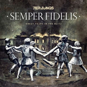 7er Jungs : Semper Fidelis